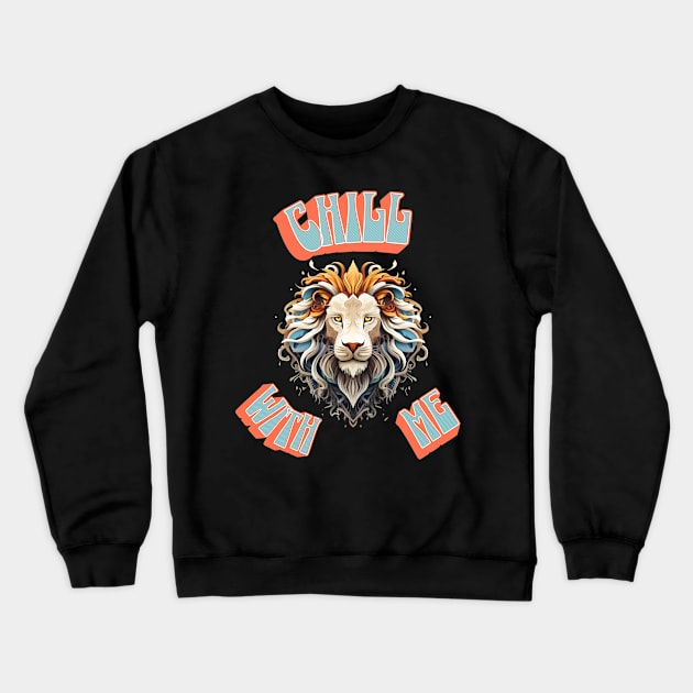 Chill With Me Crewneck Sweatshirt by NedisDesign